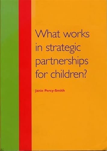 Beispielbild fr What Works in Strategic Partnerships for Children? zum Verkauf von WorldofBooks