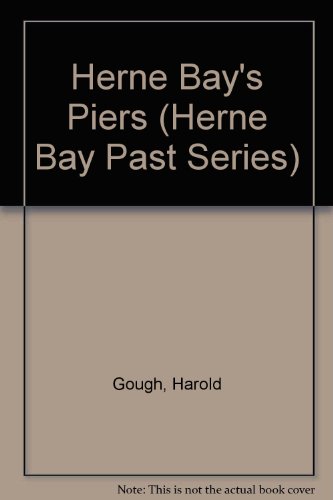 9781904661078: Herne Bay's Piers: No. 1 (Herne Bay Past Series)