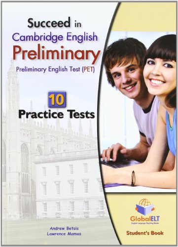 Stock image for Succeed in Cambridge English Preliminary ( PET ) - Student`sBook with 10 Practice Tests , Self Study Guide and Answers for sale by Buchpark