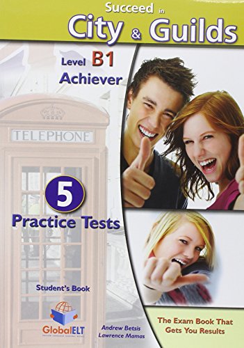 Imagen de archivo de Succeed in City & Guilds - B1 Achiever: 5 Practice Tests a la venta por Revaluation Books