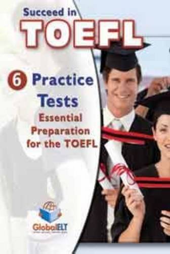 9781904663980: Succeed in TOEFL iBT - Self Study Edition: 6 Practice Tests
