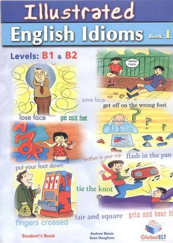 Imagen de archivo de Illustrated Idioms B1 & B2 - Book 1 - Student's Book - Self-Study Edition a la venta por Revaluation Books