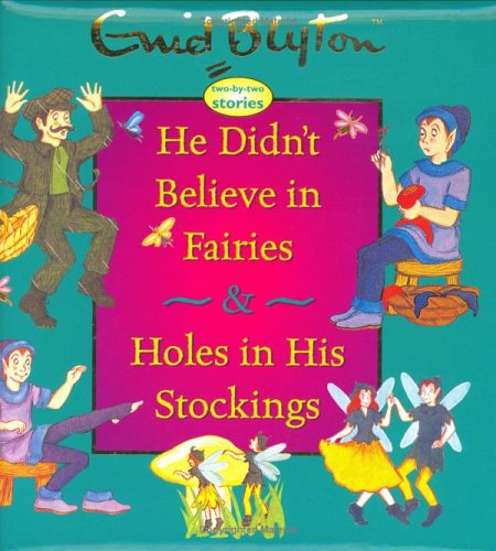 Beispielbild fr He Didnt Believe in Fairies/Hole in His Stockings (Enid Blyton Padded Story Books S.) zum Verkauf von Reuseabook