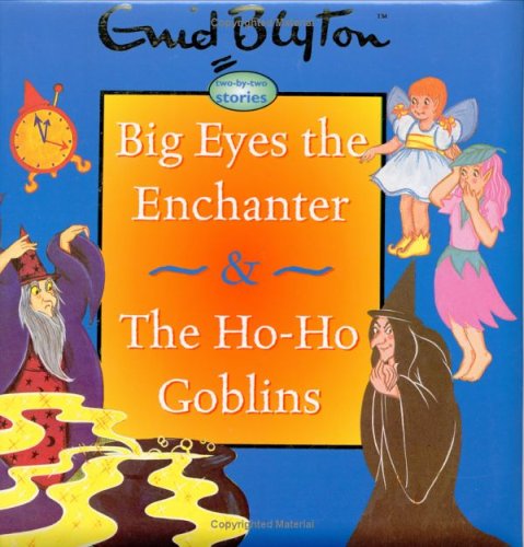 Beispielbild fr Big Eyes the Enchanter and the Ho Ho Goblins zum Verkauf von WorldofBooks