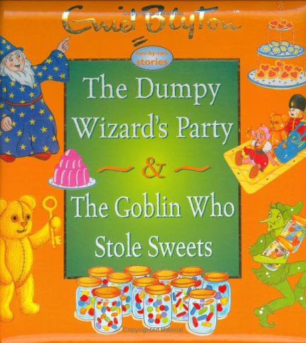 Imagen de archivo de The Dumpy Wizard's Party & the Goblin Who Stole Sweets (Enid Blyton Two-By-Two Stories) a la venta por NEPO UG