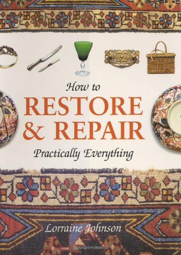 Beispielbild fr How to Restore and Repair Practically Everything zum Verkauf von Better World Books