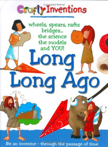 Long Long Ago (Crafty Inventions) (9781904668688) by Bailey, Gerry