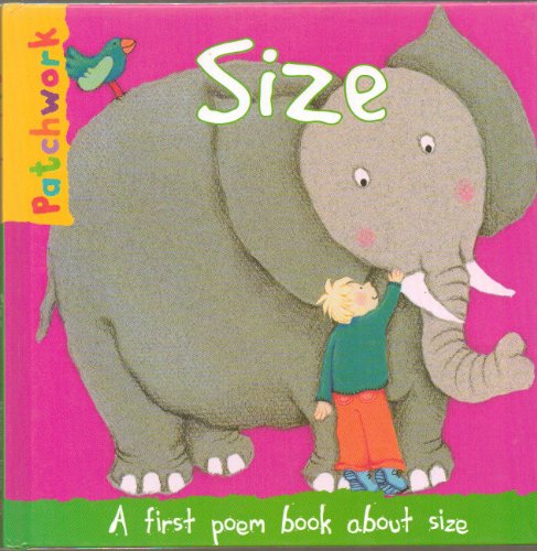 Beispielbild fr Size: A First Poem Book About Size (Patchwork First Poem Books) zum Verkauf von Ergodebooks