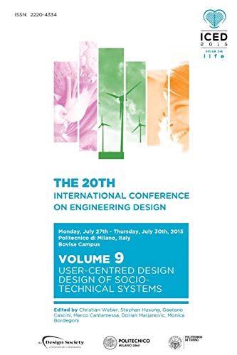 9781904670728: Proceedings of the 20th International Conference on Engineering Design (ICED 15) Volume 9: User-Centred Design, Design of Socio-Technical Systems