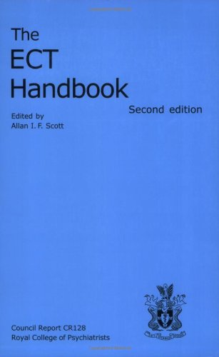 Beispielbild fr The ECT Handbook: The Third Report of the Royal College of Psychiatrists' Special Committee on ECT zum Verkauf von WorldofBooks