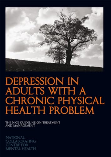 Beispielbild fr Depression in Adults with a Chronic Physical Health Problem: The NICE Guideline on Treatment and Management (National Clinical Practice Guideline) (NICE Guidelines) zum Verkauf von WorldofBooks