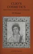 9781904675006: Clio's Cosmetics: Three Studies in Greco-Roman Literature (Bristol Phoenix Press Ignibus Paperbacks)