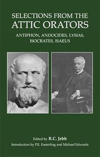 9781904675075: Selections from the Attic Orators: Antiphon, Andocides, Lysias, Isocrates, Isaeus (Bristol Phoenix Press Classic Editions)