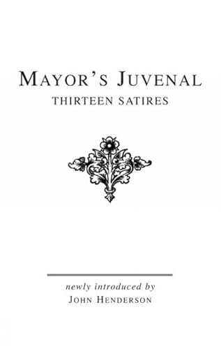 9781904675099: Mayor's Juvenal (Vol. II): Thirteen Satires of Juvenal II (Bristol Phoenix Press Classic Editions)