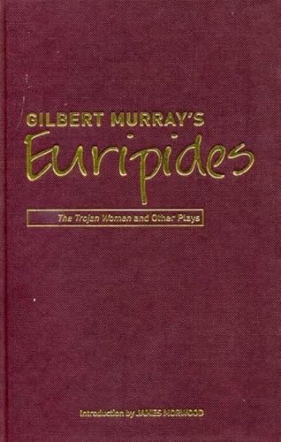 9781904675457: Gilbert Murray's Euripides: The Trojan Women and Other Plays (Bristol Phoenix Press Classic Translations)