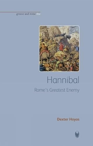 Beispielbild fr Hannibal: Rome's Greatest Enemy (Bristol Phoenix Press - Greece and Rome Live) zum Verkauf von Books From California