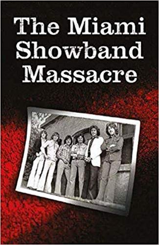 Beispielbild fr The Miami Showband Massacre 2017 Edition: Revised Edition zum Verkauf von WorldofBooks