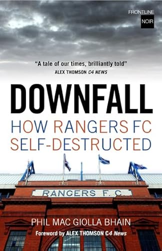 Beispielbild fr Downfall: How Rangers FC Self Destructed zum Verkauf von WorldofBooks