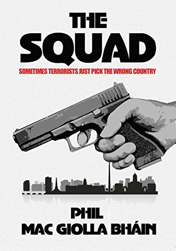 Beispielbild fr The Squad: Sometimes Terrorists Just Pick On the Wrong Country zum Verkauf von WorldofBooks