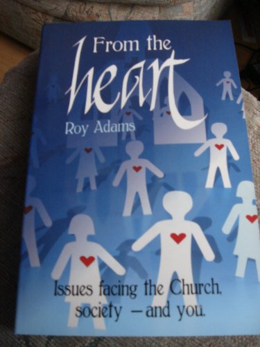 Beispielbild fr From The Heart (Issues Facing The Church Society And You) zum Verkauf von Wonder Book