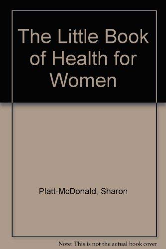 Stock image for Sharon Platt Mcdonald, The Little Book of Health for Women for sale by Wonder Book