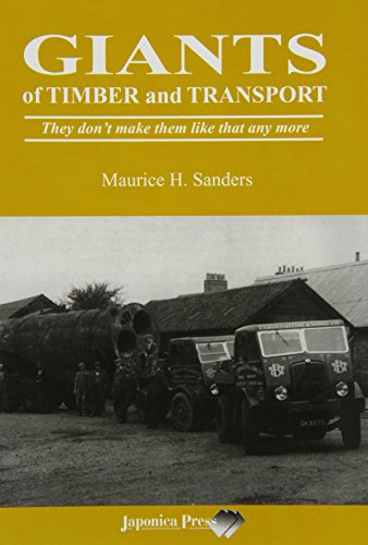 Stock image for Giants of Timber and Transport: They Don't Make Them Like That Any More for sale by WorldofBooks