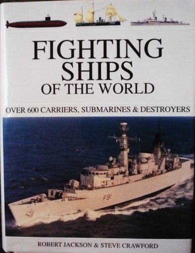 Stock image for Fighting Ships of the World : Over 600 Carriers, Submarines and Destroyers for sale by Discover Books