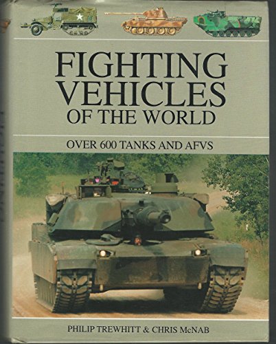 Fighting vehicles of the world; over 600 tanks and AFVs of the world