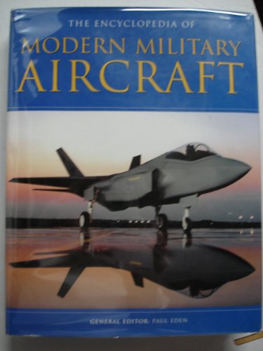 Imagen de archivo de The Encyclopedia of Modern Military Aircraft a la venta por Reliant Bookstore