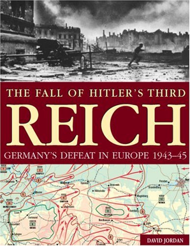 Beispielbild fr The Fall of Hitler's Third Reich; Germany's Defeat in Europe, 1943-45 zum Verkauf von Argosy Book Store, ABAA, ILAB