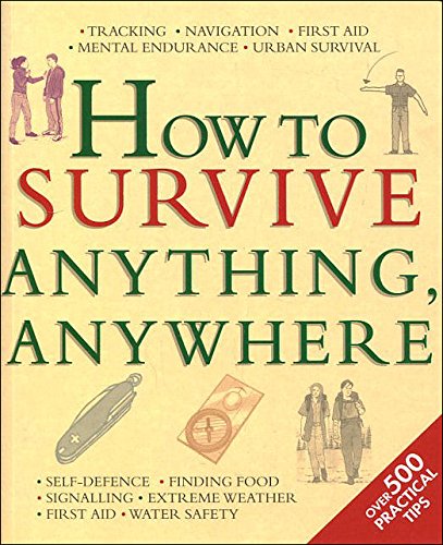 Stock image for How To Survive Anything Anywhere for sale by WorldofBooks