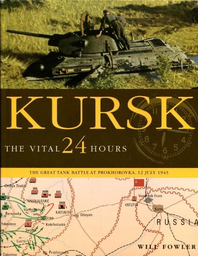 Stock image for Kursk: The Vital 24 Hours- The Great Tank Battle at Prokhorovka, 12 July 1943 for sale by James Lasseter, Jr
