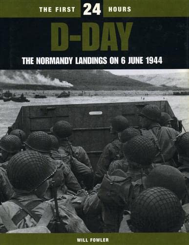 D - Day. The Normandy Landings On 6 June 1944