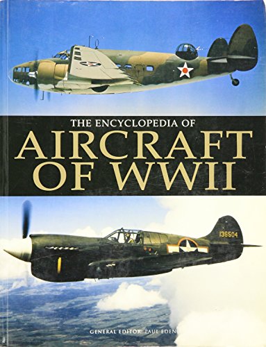 Imagen de archivo de The Encyclopedia of Aircraft of WWII a la venta por -OnTimeBooks-