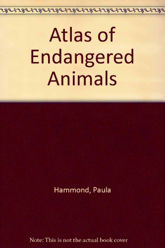 Imagen de archivo de Atlas of Endangered Animals a la venta por Better World Books