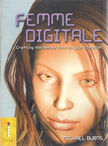 Beispielbild fr Femme Digitale: Crafting the Female Form on Your Computer zum Verkauf von WorldofBooks
