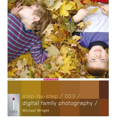Beispielbild fr Step-by-Step Digital Family Photography - 003 zum Verkauf von WorldofBooks