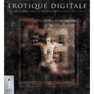 Stock image for Erotique Digitale: The Art of Erotic Digital Photography for sale by WorldofBooks