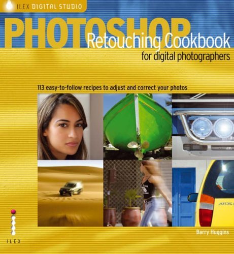 Imagen de archivo de Photoshop® Retouching Cookbook for Digital Photographers: 113 Easy-to-follow Recipes to Adjust and Correct Your Photos (Ilex Digital Studio) a la venta por WorldofBooks