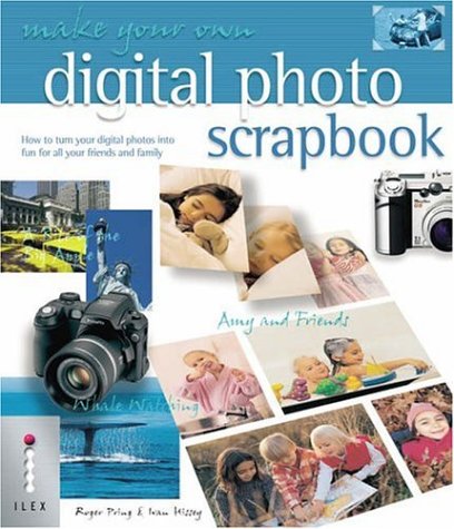 Beispielbild fr Make Your Own Digital Photo Scrapbook: How to Turn Your Digital Photos into Fun for All Your Friends and Family zum Verkauf von WorldofBooks