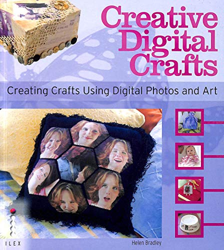 Stock image for Creative Digital Crafts - Creating Crafts Using Digital Photos and Art for sale by AwesomeBooks