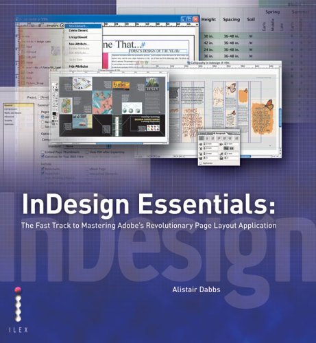 Imagen de archivo de InDesign Essentials: The Fast Track to Mastering Adobe's Revolutionary Page Layout Application a la venta por WorldofBooks
