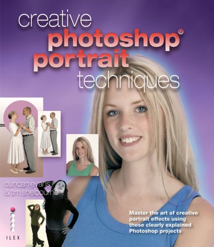 Imagen de archivo de Creative Photoshop Portrait Techniques: Master the Art of Creative Portrait Effects Using These Clearly Explained Photoshop Projects a la venta por Reuseabook