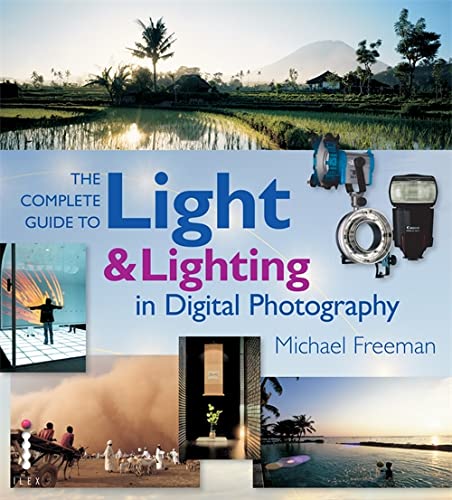 Imagen de archivo de The Complete Guide to Light and Lighting in Digital Photography (A a la venta por Hawking Books