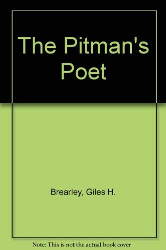 Stock image for The Pitman's Poet: The Life and Times of Arthur Morris for sale by WorldofBooks