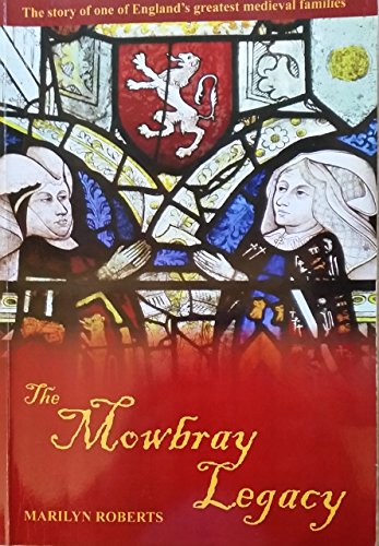 Stock image for The Mowbray Legacy for sale by Lincolnshire History & Archaeology Soc