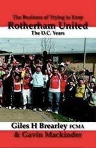 Beispielbild fr The Business of Trying to Keep Rotherham United: The D.C. Years zum Verkauf von RavenstoneBooks