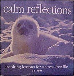 9781904707134: Calm Reflections : Inspiring Lessons for a Stress-Free Life