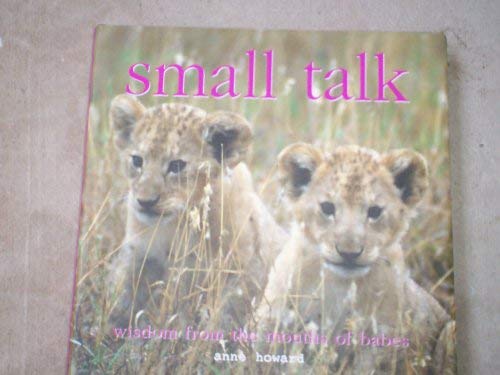 Stock image for Small Talk: Wisdom From the Mouths of Babes for sale by Better World Books