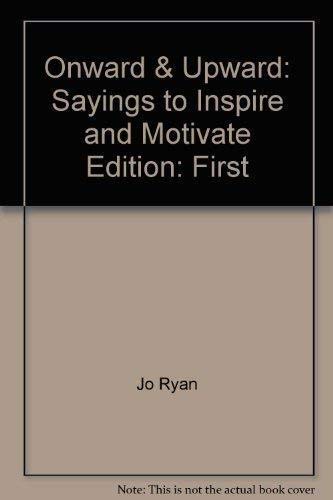 Stock image for Onward & Upward: Sayings to Inspire and Motivate for sale by Wonder Book